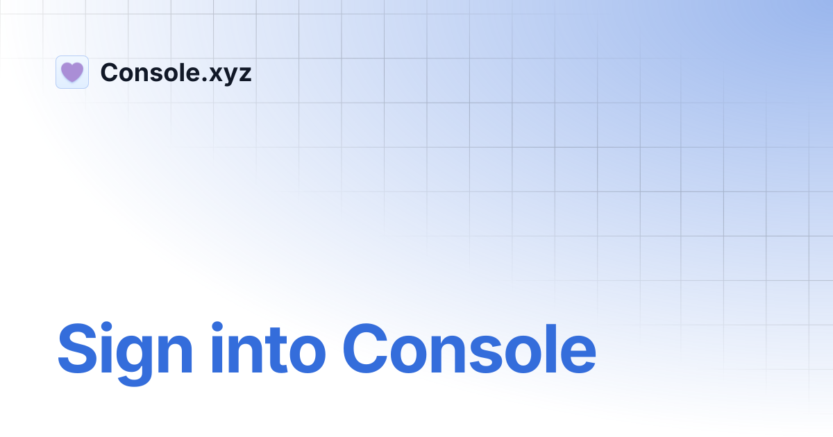 Sign into Console | Console.xyz